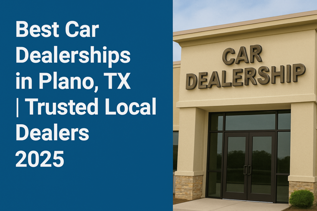 Best Car Dealerships in Plano, TX